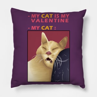My Cat Is My Valentine Pillow