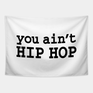 you ain't HIP HOP Tapestry