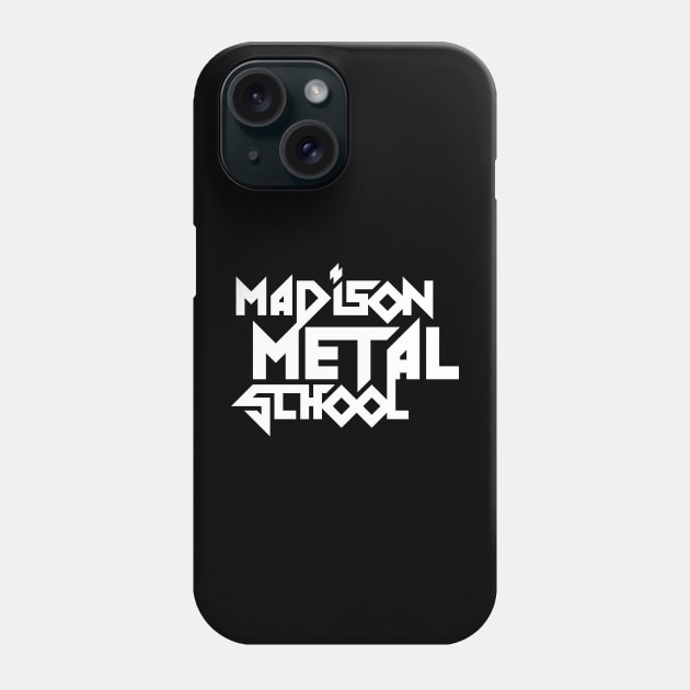 Madison Metal School Phone Case by DinoIgnacio