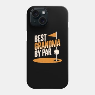 Best Grandma By Par Golfing Grandmother Gift Phone Case