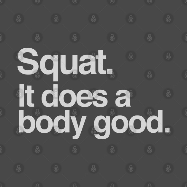 Squat. itdoes a body good by e3d