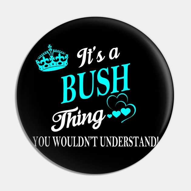 BUSH Pin by Esssy