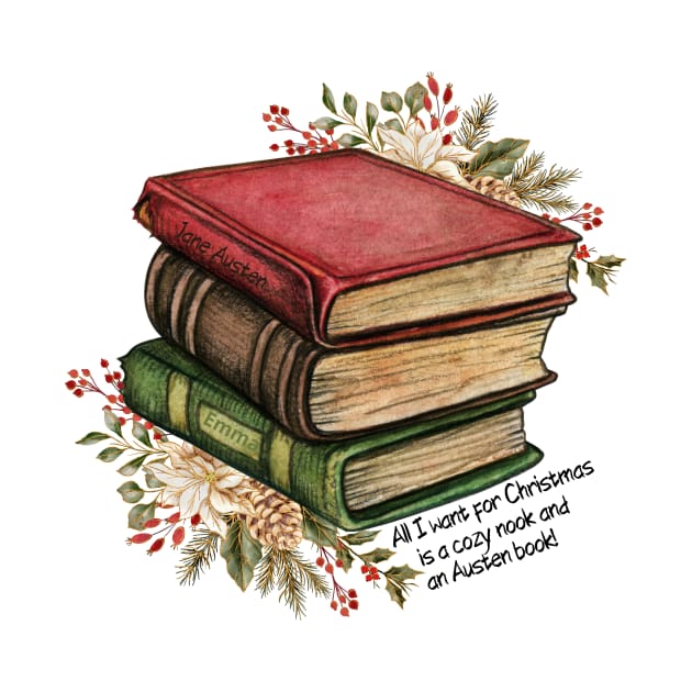 Jane Austen Christmas - All I want for Christmas is a cozy nook and an Austen Book by Miss Pell