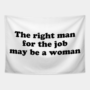 The right man for the job may be a woman Tapestry