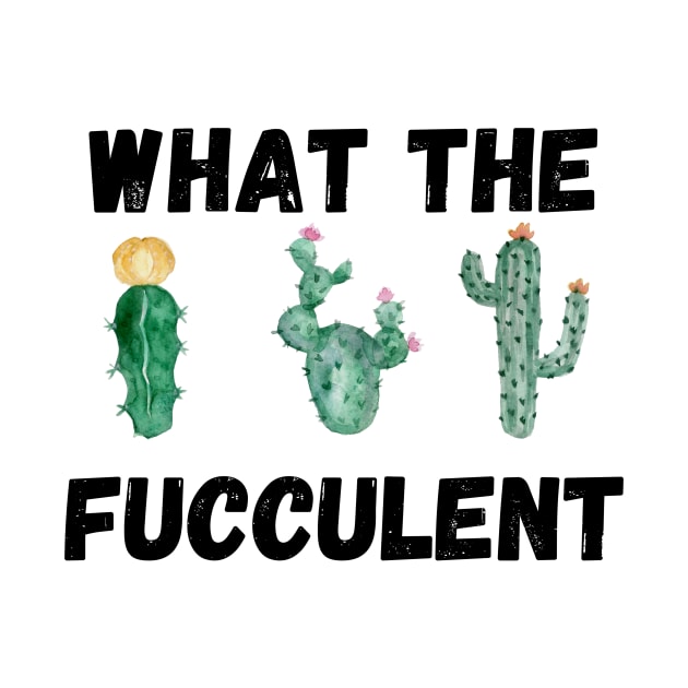 What The Fucculent by Valentin Cristescu