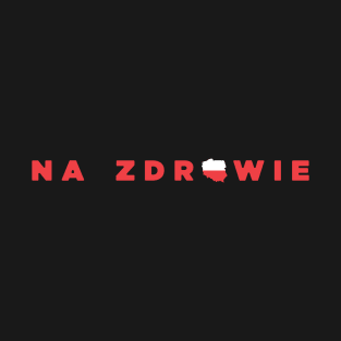 Na Zdrowie T-Shirt