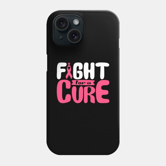 'Fight For A Cure' Cancer Awareness Shirt Phone Case by ourwackyhome