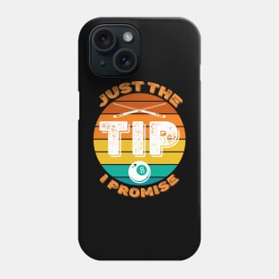 Just The Tip I Promise Vintage Phone Case