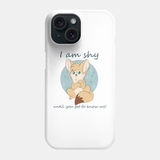 Fennec Fox I'm shy Phone Case