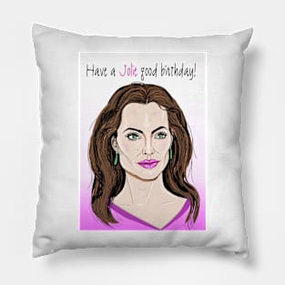 Have a Jolie good birthday Pillow