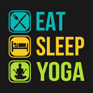 eat sleep yoga T-Shirt