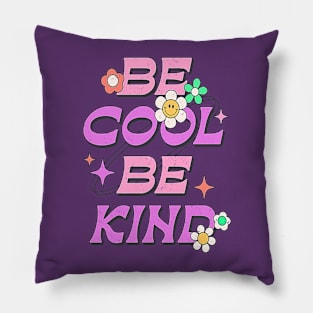 Be Cool Be Kind Pillow