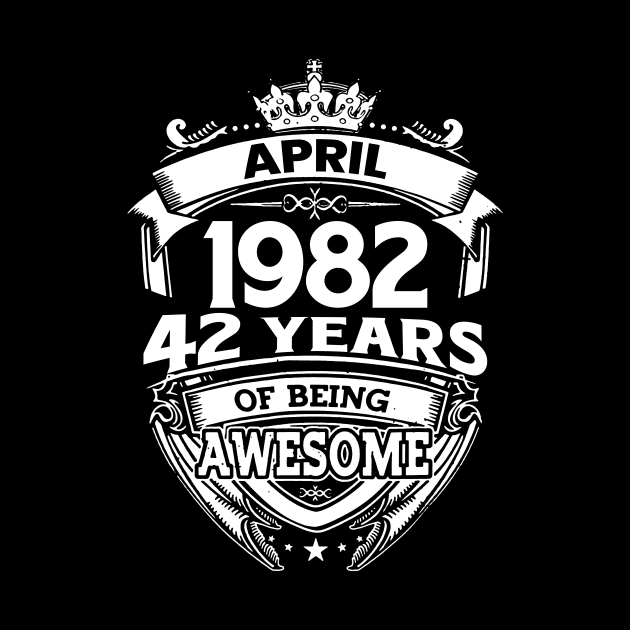 April 1982 42 Years Of Being Awesome 42nd Birthday by D'porter