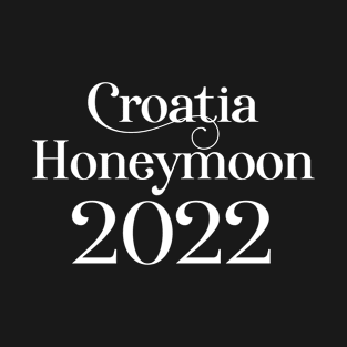 Croatia Honeymoon 2022 – Marriage Design T-Shirt