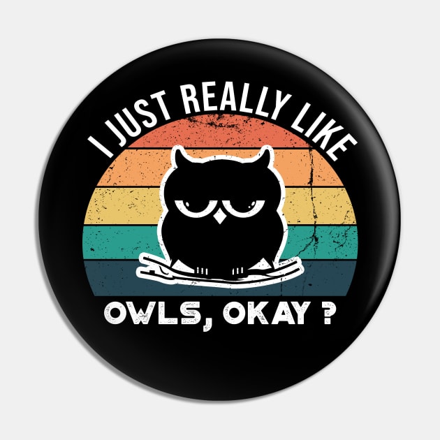 I Just Really Like Owls, OKay? Pin by VanTees