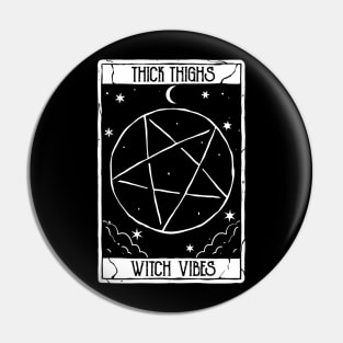 Thick thighs Witch Vibes Funny Tarot Card for Halloween Vibes Pin