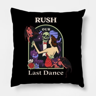 Our Last Dance Rush Pillow