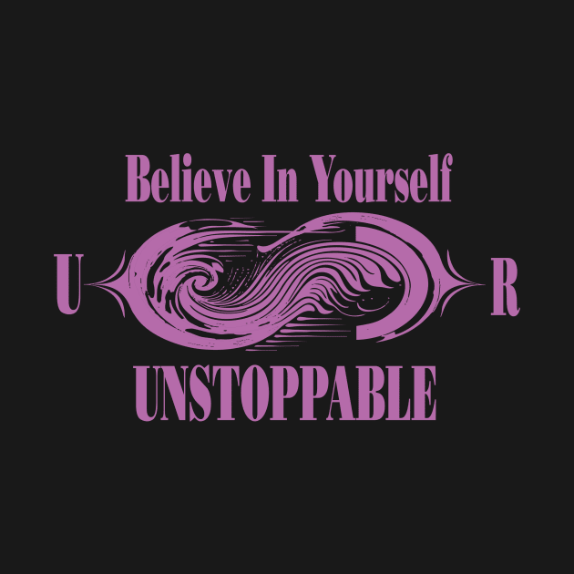 Believe In Yourself, You Are Unstoppable by Inspire8