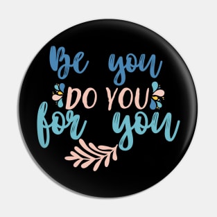 Be you do you for you Pin