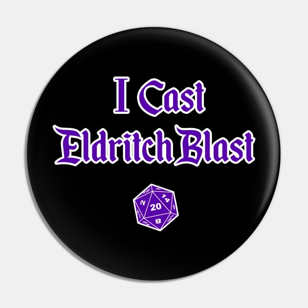 DND I Cast Eldritch Blast Pin by Bingeprints