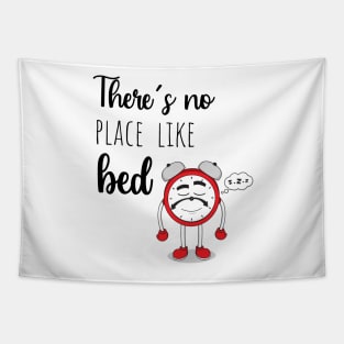 There's No Place Like Bed Tapestry