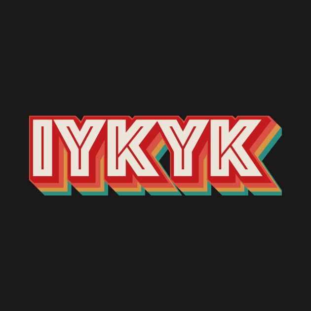 IYKYK by n23tees