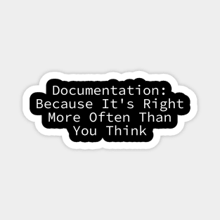 Documentation is right more often than you think Magnet