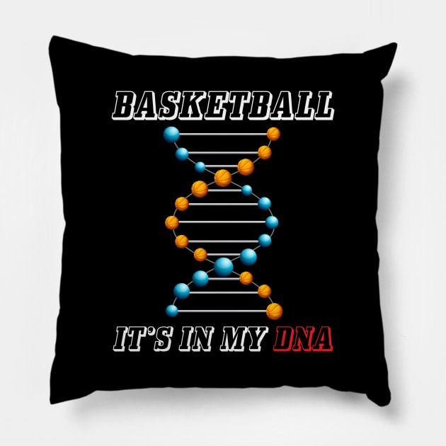 Basketball It's In My DNA Funny Hoops Player Pillow by theperfectpresents