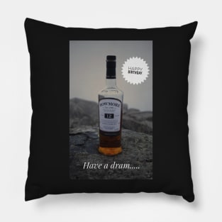 Islay Bowmore have a dram Birthday card print Pillow