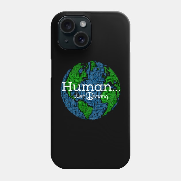 Human...Just Being Peace Phone Case by Desert Hippie Boutique