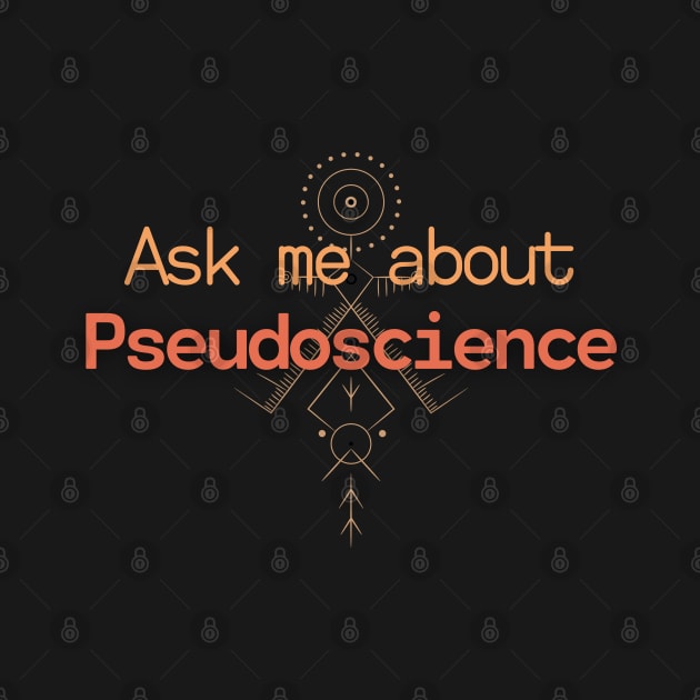 Ask me about Pseudoscience by High Altitude