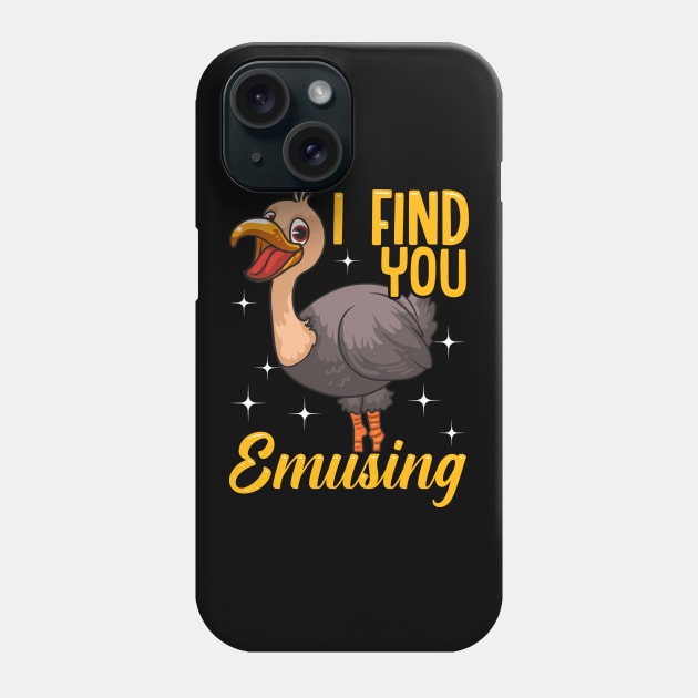 I Find You Emusing Adorable Emu Amusing Pun Phone Case by theperfectpresents