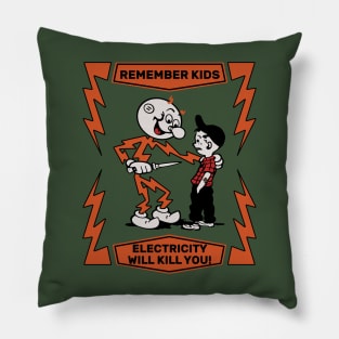 Remember Kids-Electricity Will Kill You! Pillow