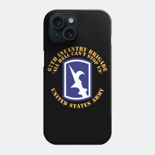 67th Infantry Brigade - SSI - All Hell Cant stop Us X 300 Phone Case