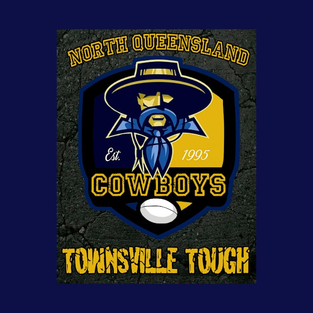 North Queensland Cowboys = TOWNSVILLE TOUGH by OG Ballers