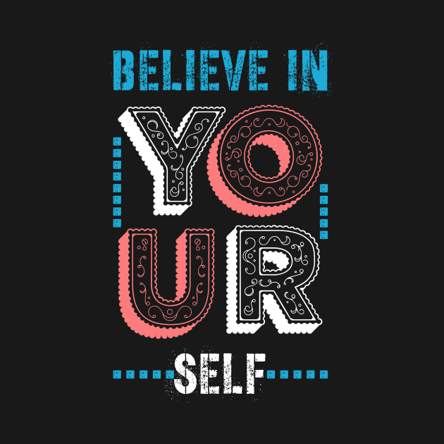 Believe In Yourself by UnderDesign