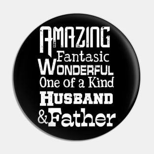 Amazing Fantasic Wonderful one of a kind Husband and Father Pin