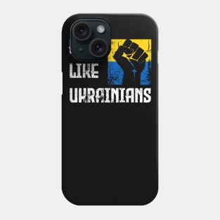 Fight Like Ukrainians Distressed Design Retro Ukraine Flag Phone Case