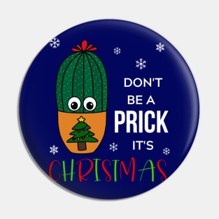 Don't Be A Prick It's Christmas - Cactus In Christmas Tree Pot Pin