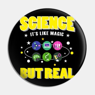 Science It's Like Magic But Real Pin