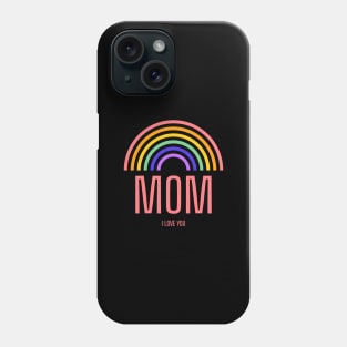 I love you Mom - Rainbow - Mother's day Gifts Phone Case