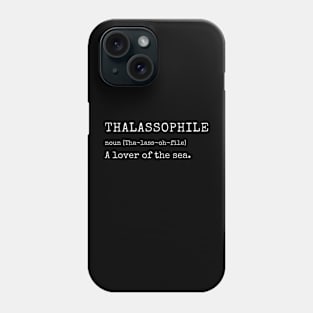 Thalassophile lover of the sea; swimmer Phone Case