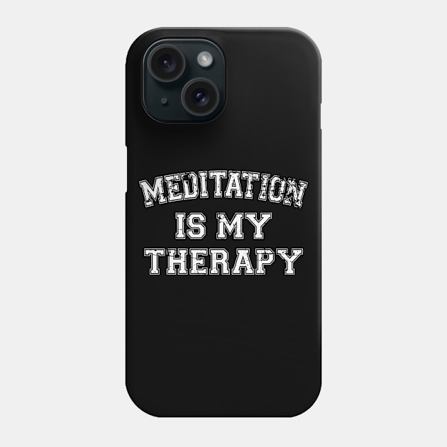 Meditation Is My Therapy Phone Case by RW