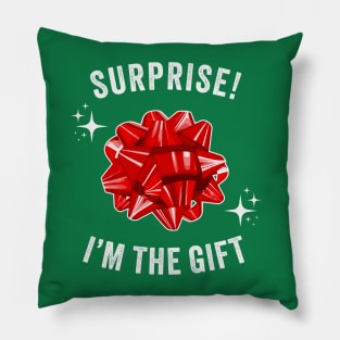 Surprise! I'm The Gift - Funny Christmas Bow Pillow