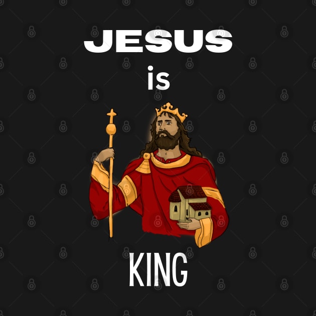 Jesus is King by Shopkreativco