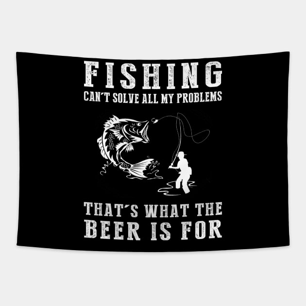 "Fishing Can't Solve All My Problems, That's What the Beer's For!" Tapestry by MKGift