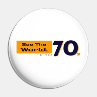 See the world since 70s Pin