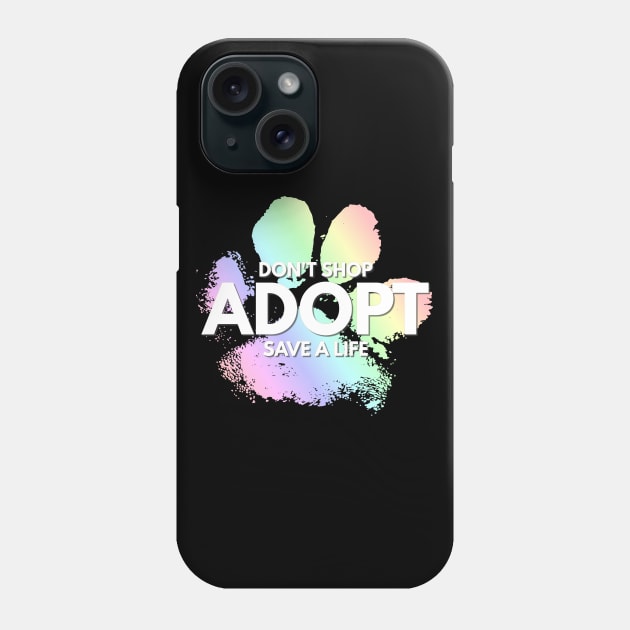 Don't Shop, Adopt. Dog, Cat, Rescue Kind Animal Rights Lover Phone Case by twizzler3b