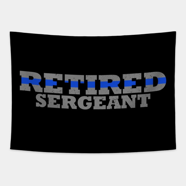 Retired Sergeant Thin Blue Line Tapestry by bluelinemotivation