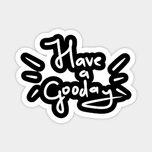 Have a Gooday Magnet